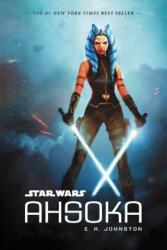 Star Wars - Ahsoka - Emily Kate Johnston (ISBN: 9781484782316)