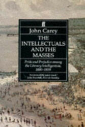 The Intellectuals and the Masses - John Carey (1992)