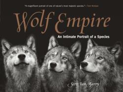 Wolf Empire: An Intimate Portrait of a Species (ISBN: 9781493018932)