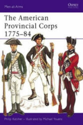 American Provincial Corps 1775-84 - Philip Katcher (ISBN: 9780850451481)
