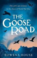 Goose Road - Rowena House (ISBN: 9781406371673)