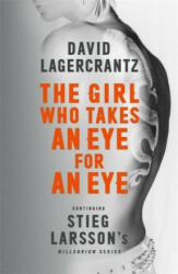 Girl Who Takes an Eye for an Eye: Continuing Stieg Larsson's Millennium Series - David Lagercrantz (ISBN: 9781786489616)