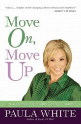 Move On, Move Up - Paula White (ISBN: 9780446541336)