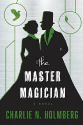 Master Magician - CHARLIE N. HOLMBERG (ISBN: 9781477828694)