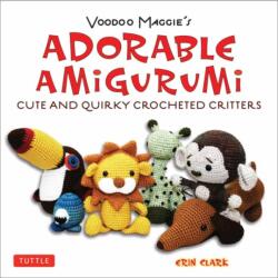 Adorable Amigurumi - Cute and Quirky Crocheted Critters - Erin Clark (ISBN: 9780804850735)