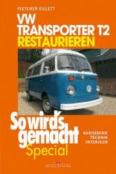 VW Transporter T2 restaurieren - Fletcher Gillett (ISBN: 9783667106988)