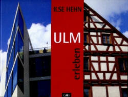 Ulm erleben - Ilse Hehn, Ilse Hehn (ISBN: 9783873365902)