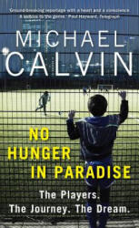 No Hunger In Paradise - Michael Calvin (ISBN: 9781784756116)