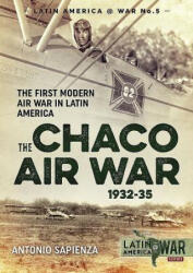 Chaco Air War 1932-35 - Antonio Sapienza (ISBN: 9781911512967)