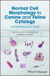 Normal Cell Morphology in Canine and Feline Cytology: An Identification Guide (ISBN: 9781119278894)