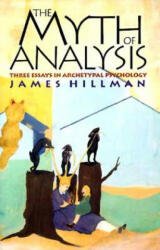 Myth of Analysis - Hillman (ISBN: 9780810116511)