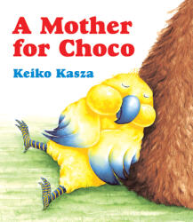 A Mother for Choco - Keiko Kasza (ISBN: 9780399241918)