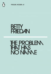 Problem that Has No Name - Betty Friedan (ISBN: 9780241339268)