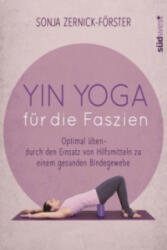 Yin Yoga für die Faszien - Sonja Zernick-Förster (ISBN: 9783517094168)