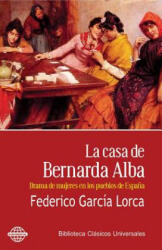 La casa de Bernarda Alba: Drama de mujeres en los pueblos de Espaa (ISBN: 9781519677709)