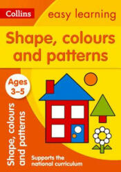Shapes, Colours and Patterns Ages 3-5 - Collins Easy Learning (ISBN: 9780008151577)