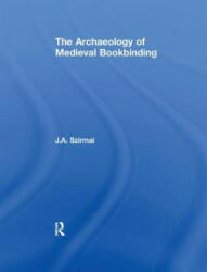 Archaeology of Medieval Bookbinding - SZIRMAI (ISBN: 9781138247321)
