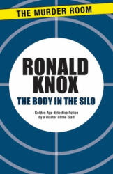 Body in the Silo - Ronald Knox (ISBN: 9781471900457)