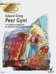 Peer Gynt in a simple arrangement for piano by Hans-Gunter Heumann - Edvard Grieg, Hans-Günter Heumann, Brigitte Smith (ISBN: 9783795755072)