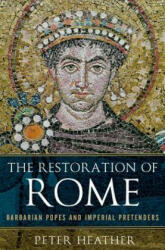 RESTORATION OF ROME - Peter Heather (ISBN: 9780190611774)