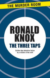 Three Taps - Ronald Arbuthnott Knox (ISBN: 9781471900556)