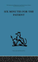 Six Minutes for the Patient - Dr J. S. Norell Nfa**, Enid Balint (ISBN: 9781138881365)