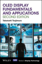 OLED Display Fundamentals and Applications 2e - Takatoshi Tsujimura (ISBN: 9781119187318)
