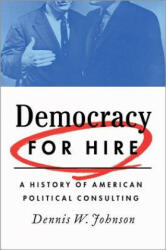 Democracy for Hire - Dennis W. Johnson (ISBN: 9780190272692)