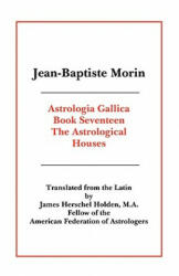 Astrologia Gallica Book 17 - Jean-Baptiste Morin (ISBN: 9780866905831)