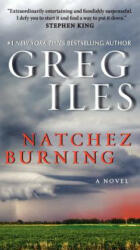 Natchez Burning - Greg Iles (ISBN: 9780062311092)