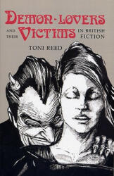 Demon-Lovers and Their Victims in British Fiction - Toni Reed (ISBN: 9780813192901)