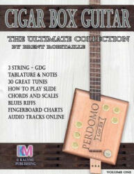 Cigar Box Guitar - The Ultimate Collection - Brent C Robitaille (ISBN: 9780995986008)