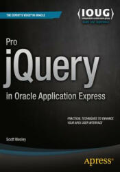 Pro jQuery in Oracle Application Express - Scott Wesley (ISBN: 9781484209622)