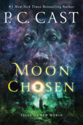 Moon Chosen: Tales of a New World - P C Cast (ISBN: 9781250100733)