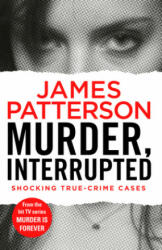 Murder, Interrupted - James Patterson (ISBN: 9781787460799)