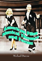 American Film Musical Themes and Forms - Michael Dunne (ISBN: 9780786418770)