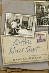 Letters Never Sent - Sandra Moran (ISBN: 9781939562104)