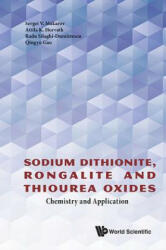 Sodium Dithionite, Rongalite And Thiourea Oxides: Chemistry And Application - Sergei V. Makarov, Attila K. Horvath, Radu Silaghi-Dumitrescu (ISBN: 9781786340955)