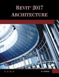 Revit Architecture 2017 - Munir Hamad (ISBN: 9781944534646)