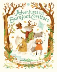 Adventures With Barefoot Critters - Teagan White (ISBN: 9781770496248)