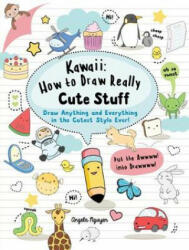 Kawaii: How to Draw Really Cute Stuff - Angela Nguyen (ISBN: 9781782215752)