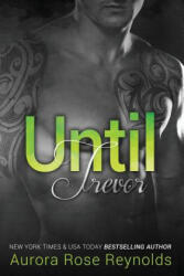 Until Trevor - Aurora Rose Reynolds (ISBN: 9781493643271)
