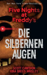 Five Nights at Freddy's: Die silbernen Augen - Scott Cawthon, Kira Breed-Wrisley (ISBN: 9783833235191)