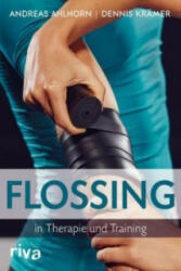 Flossing in Therapie und Training - Andreas Ahlhorn, Dennis Krämer (ISBN: 9783868839128)