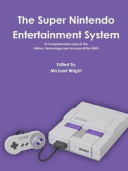 Super Nintendo Entertainment System - Michael Wright (ISBN: 9781329551473)