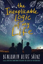 Inexplicable Logic of My Life - Benjamin Alire Saaenz, Benjamin Alire Saenz (ISBN: 9780544586505)