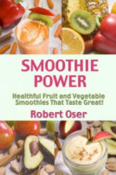 Smoothie Power - Robert Oser (ISBN: 9781570671777)