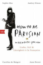 How To Be Parisian Wherever You Are - Anne Berest, collegium (ISBN: 9783442756209)