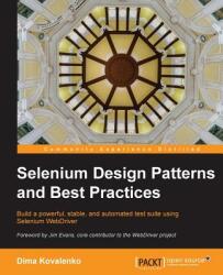Selenium Design Patterns and Best Practices - Dima Kovalenko (ISBN: 9781783982707)