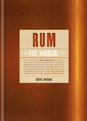 Rum The Manual - Dave Broom (ISBN: 9781845339623)